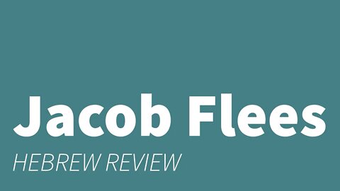 Jacob Flees- Hebrew Review