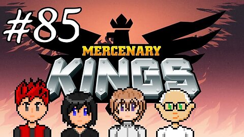 Mercenary Kings #85 - Well That's Just Prime