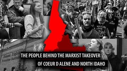 The Marxists Trying to Take Over North Idaho EXPOSED, and How to Stop Them