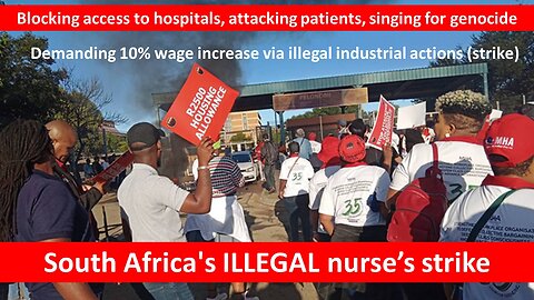 "Do no harm" | South Africa's violent, illegal nurse's strike | Nurses chanting "kill the Boer"