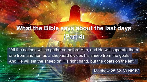 What the bible says about the last days (Part 4) | Are you ready for the coming of our Lord Jesus?