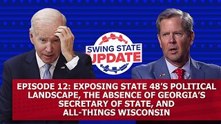 Ep 12: Exposing AZ’s Political Landscape, the Absence of GA’s Secretary of State, and All-Things WI