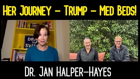 Dr. Jan Halper-Hayes: Her Journey - Trump - Med Beds!