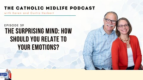 Episode 39 - The Surprising Mind: How should you relate to your emotions?
