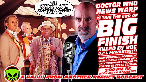Doctor Who News Warp: The End of Big Finish…Killed by BBC DEI Mandates???