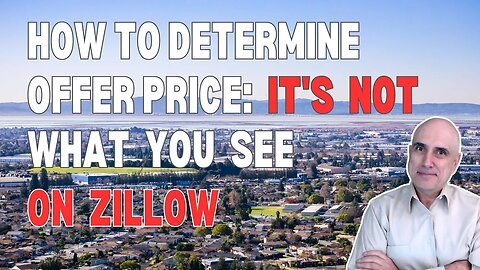 How To Determine Offer Price For A House: It's Not What You See on Zillow