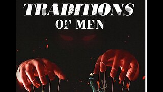 Traditions of Men - Part 6 - Is Gods Law Nailed to a Tree?