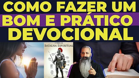 🛑COMO FAZER UM DEVOCIONAL PRÁTICO, BÍBLICO E CONSTANTE