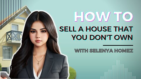 How To Sell A House That You Don't Own