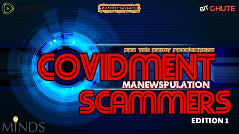 COVIDMENT MANEWSPULATION SCAMMERS EDITION 1