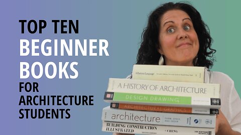 Top Ten Beginner Books For Architecture Students