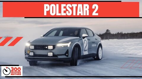 Unique POLESTAR 2 Arctic Circle exhibits Swedish Electric Vehicle engineering better thans Tesla 3?