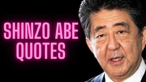 Shinzo Abe Quotes