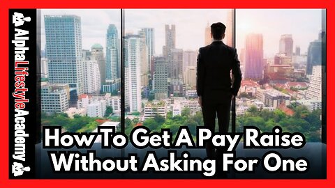 How To Get A Pay Raise Without Asking For One: