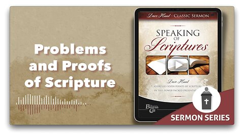 Problems and Proofs of Scripture - Dave Hunt Speaking of Scriptures Series