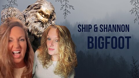 The Mysteries of Bigfoot - Tonight with Bannin Shannon