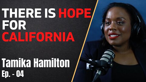 There is Hope for California - Let's Talk w/ guest Tamika Hamilton
