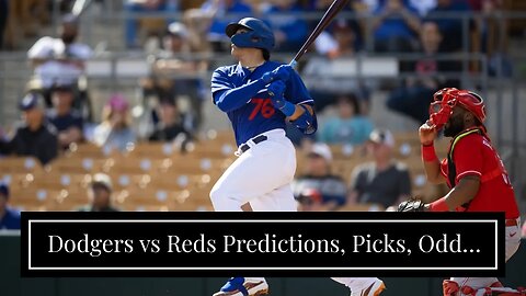 Dodgers vs Reds Predictions, Picks, Odds: Lineups Keep Feasting in Cincy