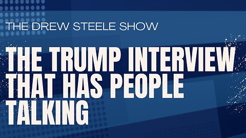 The Trump Interview That Has People Talking