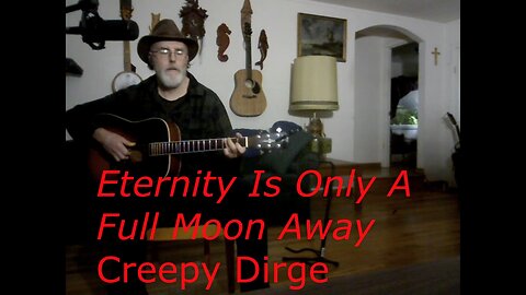 Eternity Is Only A Full Moon Away (cReEpY diRgE) original song