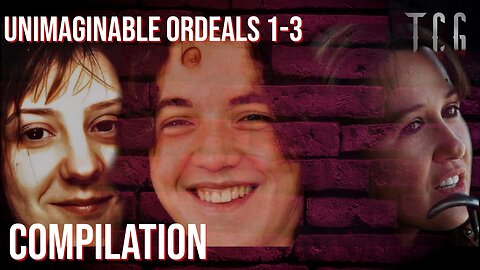 Compilation | Unimaginable Ordeals 1-3 #truecrime