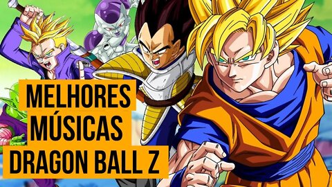 Melhores músicas - Dragon Ball Z - Parte 1