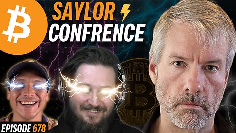 Michael Saylor Launches a Bitcoin Adoption Conference | EP 678