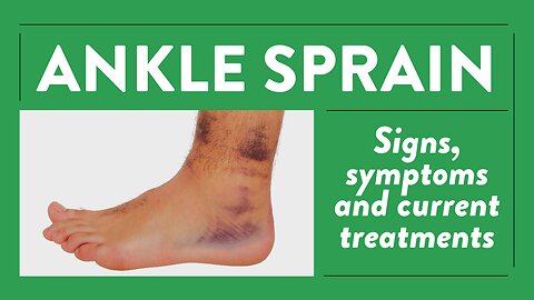 Ankle sprain: Signs, symptoms and current treatments
