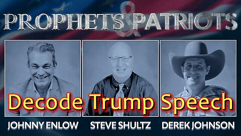2022 NOV 22 Prophets Patriots No.42 with Derek Johnson Johnny Enlow Steve Shultz Decode Trump Speech