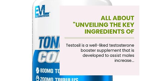 All About "Unveiling the Key Ingredients of Testosil: A Comprehensive Guide"