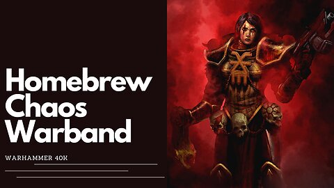 Warhammer 40k Homebrew Chaos Warband - Widows of Vengeance - Intro