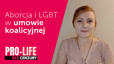 Pro-Life bez Cenzury: Aborcja i LGBT w umowie koalicyjnej