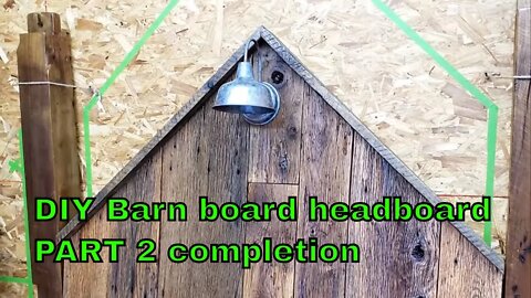 Barnwood Headboard Part 2 - DIY Wood Salvage & Construction