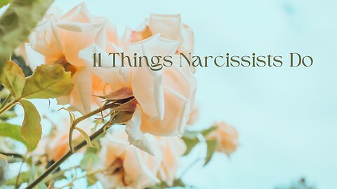 11 Things Narcissist Would Do