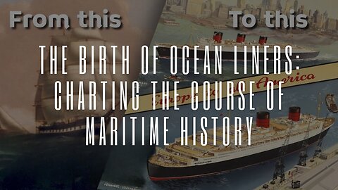 The Birth of Ocean Liners: Charting the Course of Maritime History