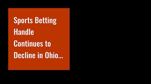 Sports Betting Handle Continues to Decline in Ohio in May