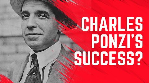 Why Was SCAMMER Charles Ponzi So Successful