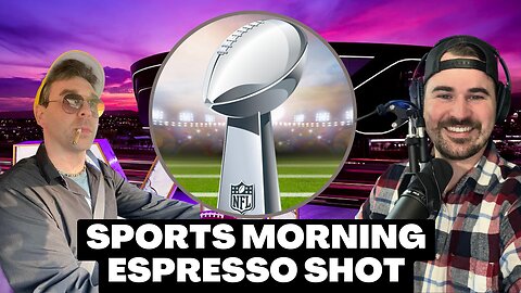 Our Favorite Super Bowl 58 Props | Sports Morning Espresso Shot