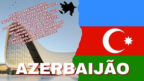 #14 🇦🇿🌏 AZERBAIJÃO: História, Cultura, Conflitos, Soviético, Islã, Dinastia, Império | Documentário