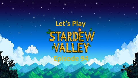 Let's Play Stardew Valley Episode 94: Cleaning the Water Trash