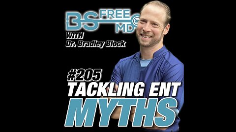 Tackling ENT Myths with Dr. Bradley Block