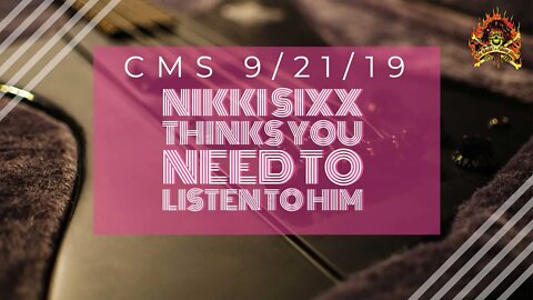 The CMS 1st 10 - Nikki Sixx Thinks You Need To Listen To Him