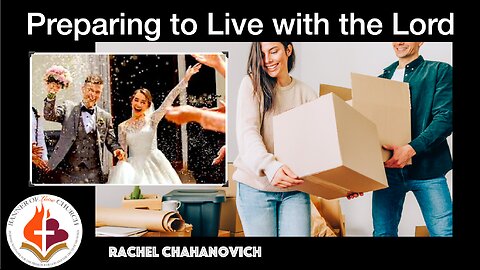 Preparing To Live With The Lord - Rachel Chahanovich April 14th, 2024