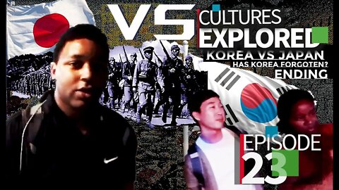 Cultures Explored EP. 23 | Ending | Korea VS Japan | Special