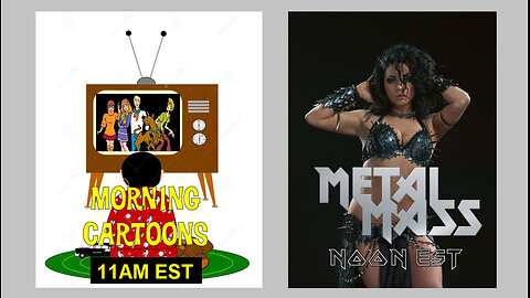 Sunday Toons and Metal Mass 11AM EST