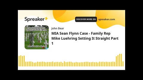 MIA Sean Flynn Case - Family Rep Mike Luehring Setting It Straight Part 1