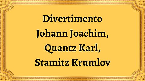 Divertimento Johann Joachim, Quantz Karl, Stamitz Krumlov