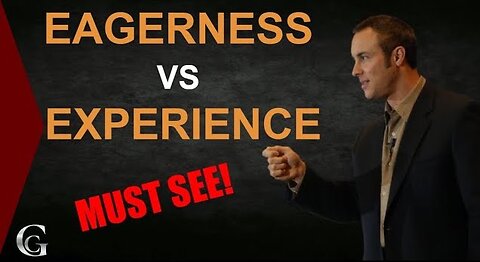 Experience vs Eagerness