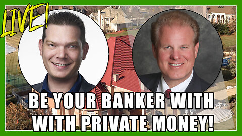 Be Your Banker With Private Money!