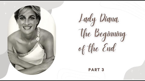Lady Diana, The Beginning of The End. Enjoy👑